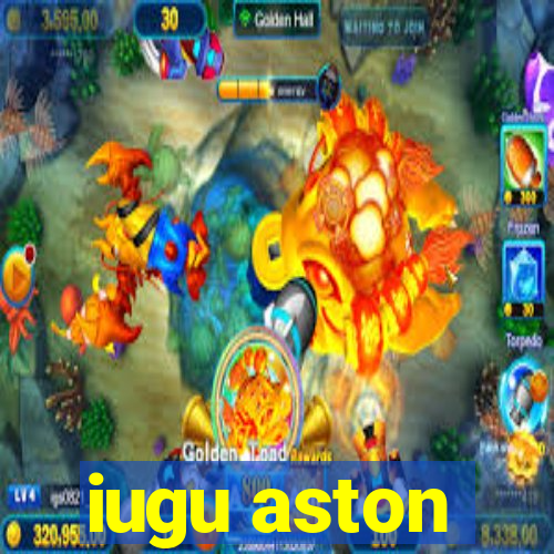 iugu aston